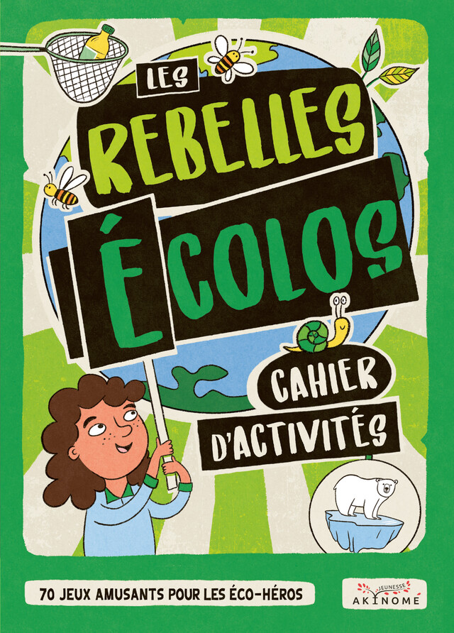 Les rebelles écolos - Frances Evans, Josephine Southon - Éditions Akinomé