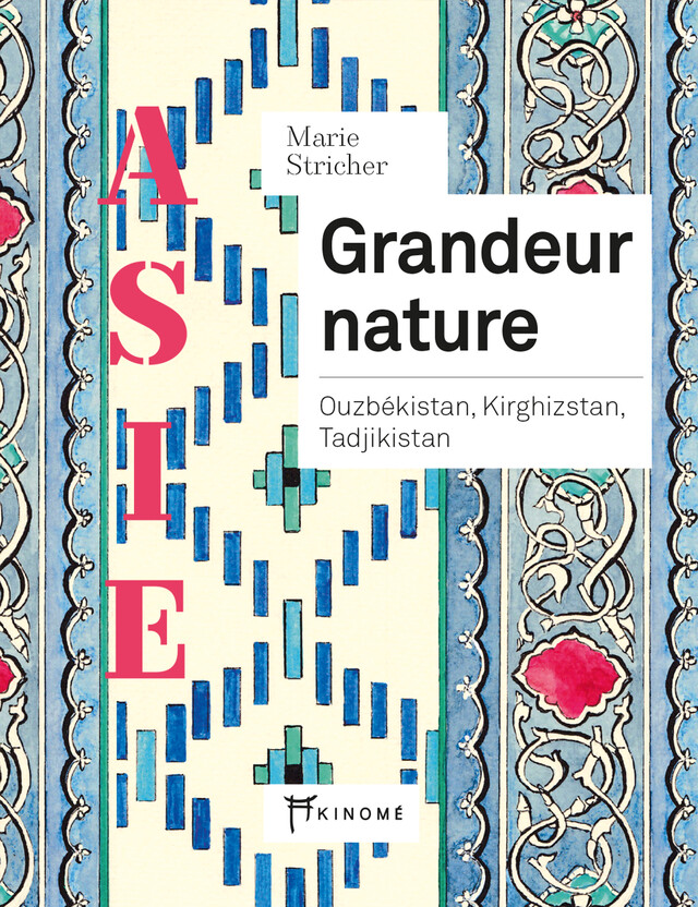 ASIE, Grandeur nature - Marie Stricher - Éditions Akinomé