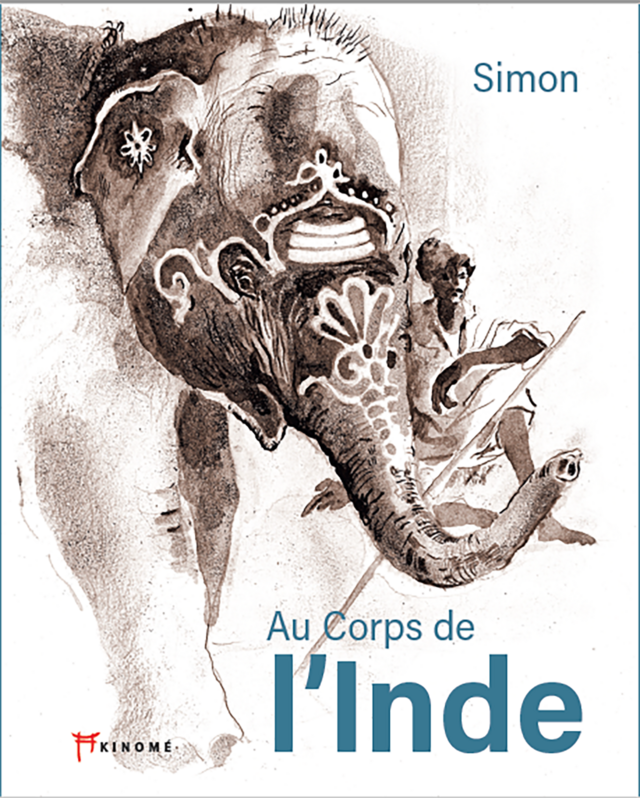 Au corps de l’Inde -  Simon - Éditions Akinomé