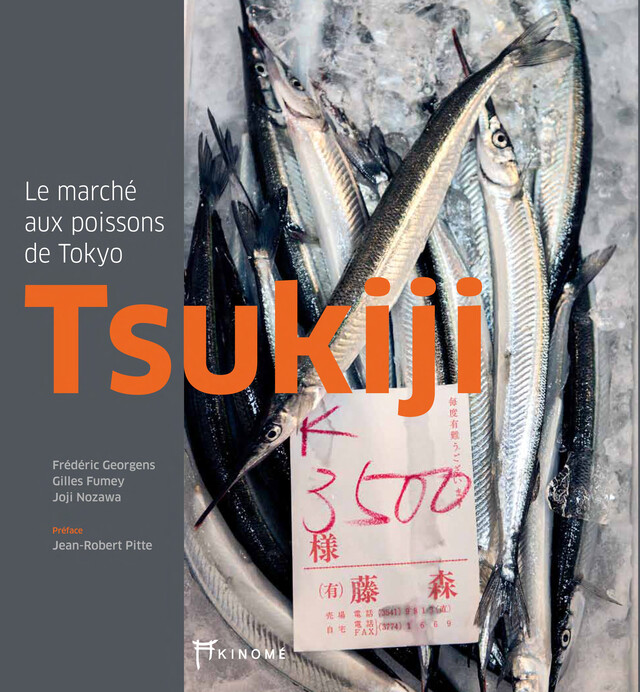 Tsukiji - Gilles Fumey, Joji Nozawa - Éditions Akinomé