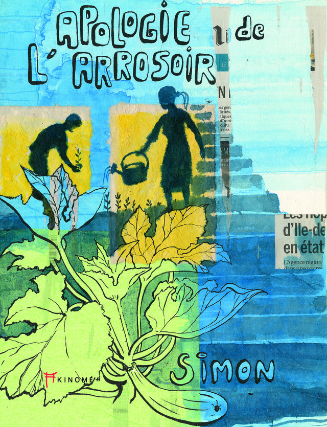 Apology for the watering can -  Simon - Éditions Akinomé