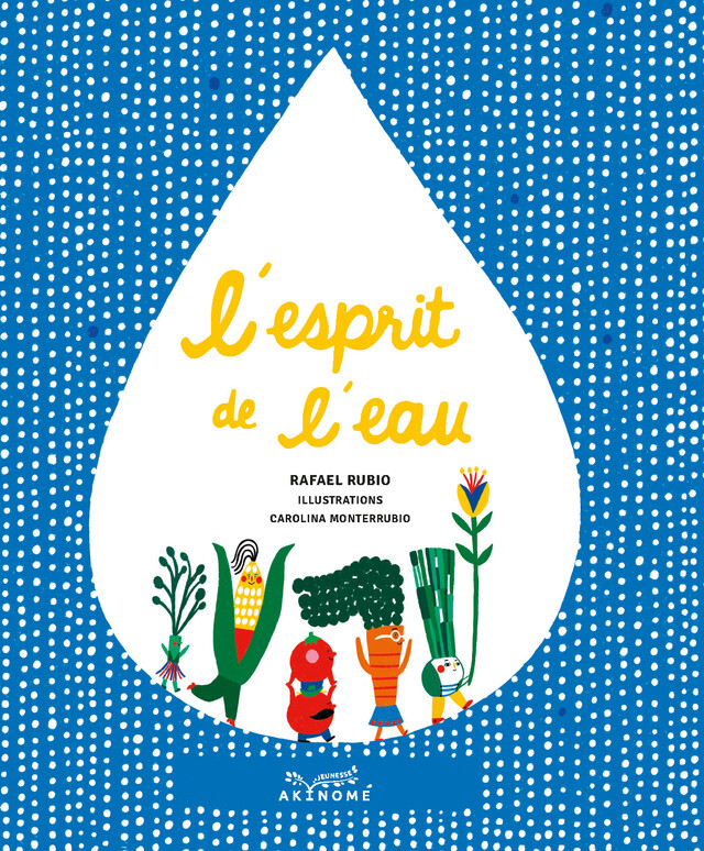 THE SPIRIT OF WATER - Rafael Rubio - Éditions Akinomé