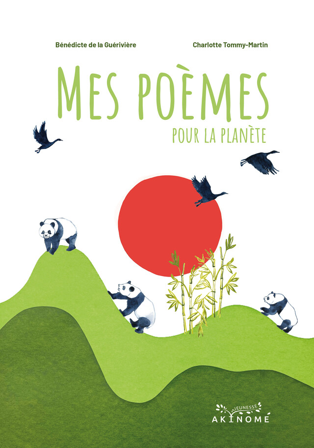Mes poèmes pour la planète - Bénédicte de la Guérivière - Éditions Akinomé
