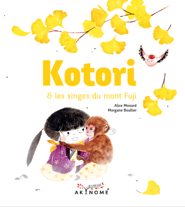 Kotori and the monkeys of Mount Fuji - Alice Monard - Éditions Akinomé