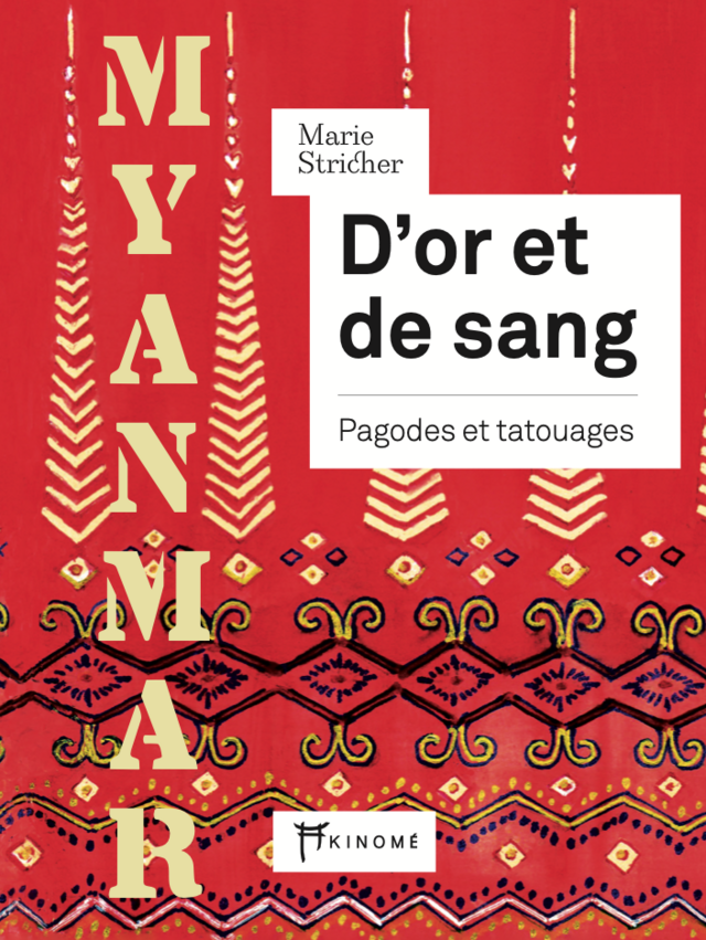 MYANMAR,  D'or et de sang -  - Éditions Akinomé