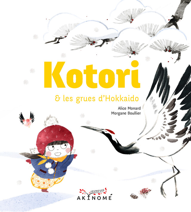Kotori & les grues d'Hokkaido - Alice Monard - Éditions Akinomé