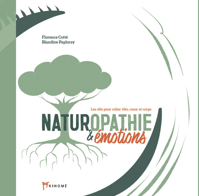 Naturopathie et émotions - Florence COTTÉ, Blandine PAPLORAY - Éditions Akinomé